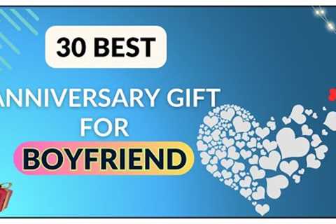 30 Best Anniversary Gift Ideas For Boyfriend In 2024 @MagicGiftLab