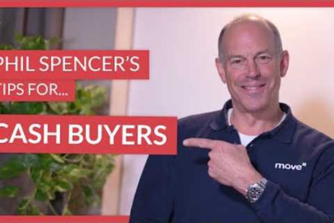 How to Buy a House as a Cash Buyer | Phil Spencer's Propety Tips