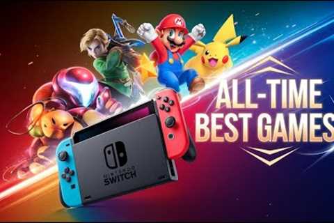 Top 10 Legendary Nintendo Switch Games Ever