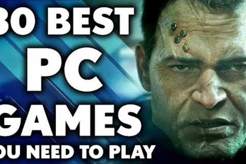 30 Best PC Games of All Time You Definitely NEED TO PLAY [2024 Edition]