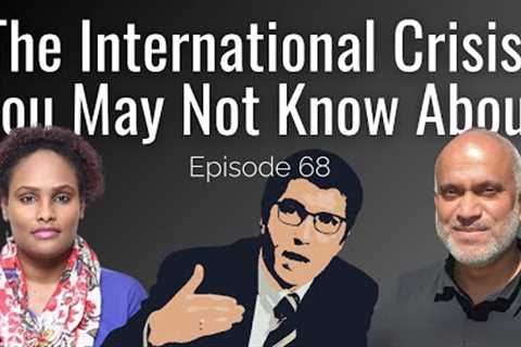 The International Crisis You May Not Know About | Dr. Unni Krishnan and Abier Mustafa | EP 68