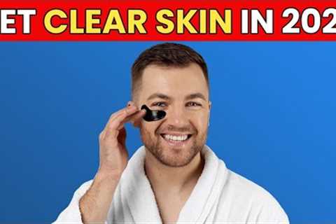 Get CLEAR Skin in 2024 with These EASY Tricks