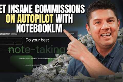 How To Make Money With NotebookLM &amp; Affiliate Marketing