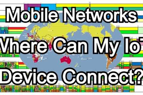 Use these Tips to Determine Reach of Mobile Networks | Where Mobile IoT Device Can Connect