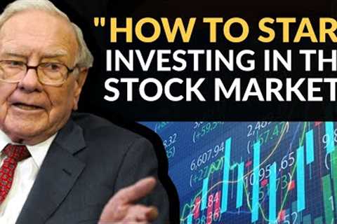 Warren Buffett: How To Start Investing In Stocks