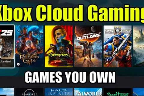 XBOX CLOUD GAMING [Update] Play Your Own Games!