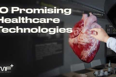 10 Promising Healthcare Technologies - The Medical Futurist
