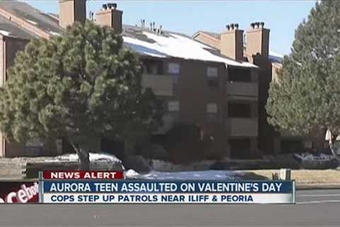 Aurora teen assaulted on Valentine's Day