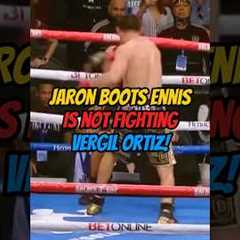 JARON BOOTS ENNIS IS NO LONGER FIGHTING VERGIL ORTIZ!#trending #youtubeshorts #viralvideo #youtube