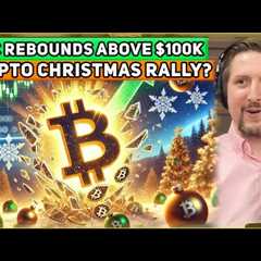 Bitcoin Rebounds Above $100K. Crypto Christmas Rally In Play? + $101,000 BTC & $3,800 ETH - Ep..