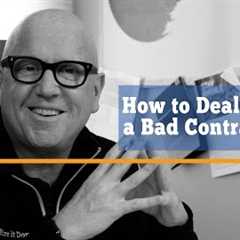 How to Deal With a Bad Contractor