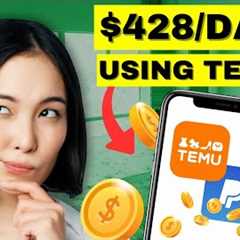 EARN $428 PER DAY USING TEMU FREE | Make Money Online 2025