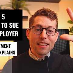 Top 5 Reasons To Sue Your Employer