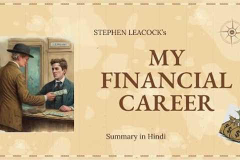 My Financial Career by Stephen Leacock Summary in Hindi