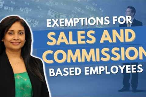 Exemptions for Sales and Commission-Based Employees