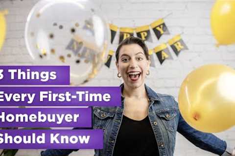3 Things EVERY First-Time Home Buyer Needs to Know | Homespire Mortgage