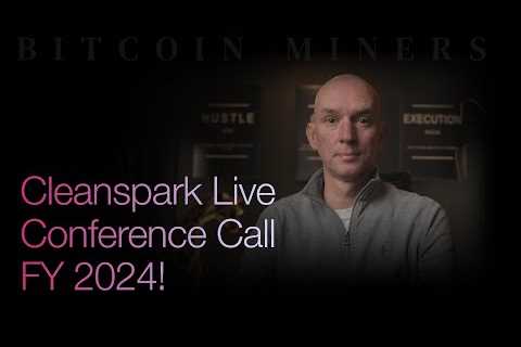Cleanspark Live Conference Call FY 2024! Followed by Q&amp;A!