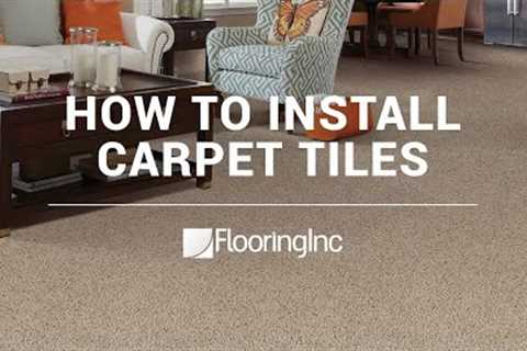 How to Install Carpet Tiles Made Easy- FlooringInc