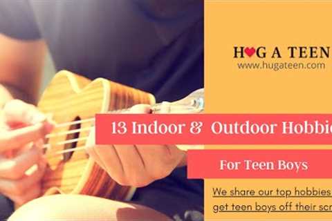 13 Interesting Indoor and Outdoor Hobbies For Teen Boys