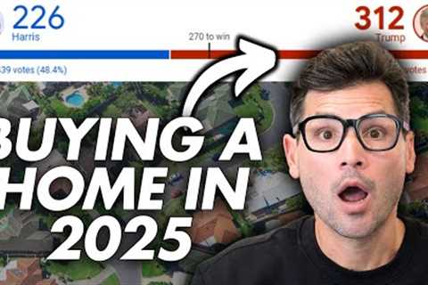 Buying a Home in 2025 - WHAT TO EXPECT?