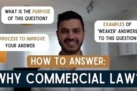 How to Answer Why Commercial Law? in a Law Firm Interview