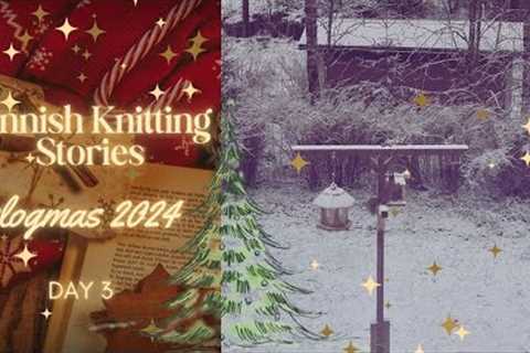 Finnish Knitting Stories - vlogmas 2024 - Day 3
