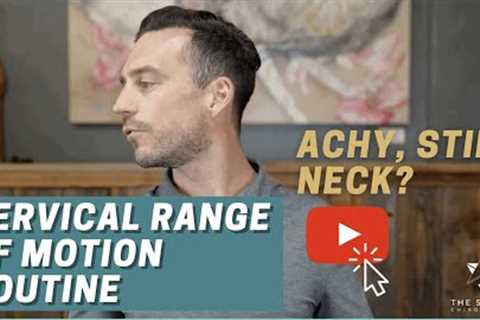 Neck Pain - Cervical Range of Motion Routine - The Source Chiropractic