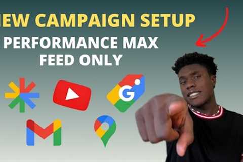 Boost Your Ecommerce Sales: Creating A Performance Max Feed-only Campaign Made Easy