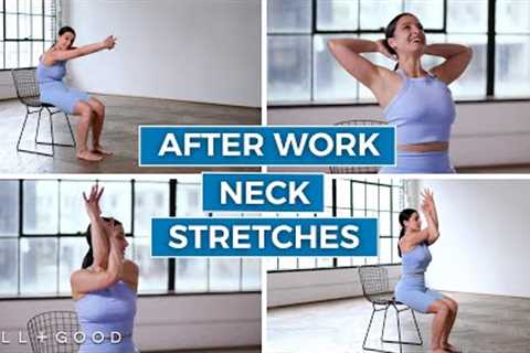 After Work Neck and Shoulder Stretches | Good Stretch | Well+Good