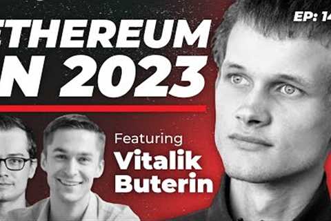 149 - Ethereum in 2023 with Vitalik Buterin