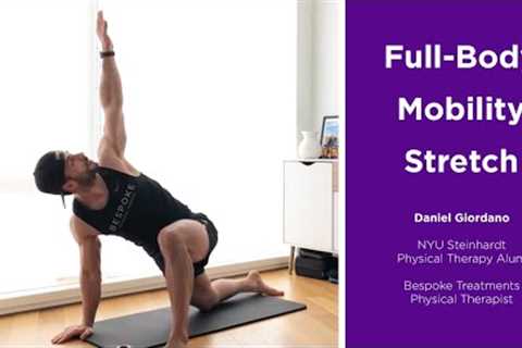 Full Body Mobility Stretches by Daniel Giordano | NYU Steinhardt Department of Physical Therapy