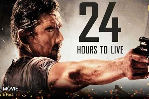 24 Hours To Live Full Movie In English | New Hollywood Movie | Review &amp; Facts
