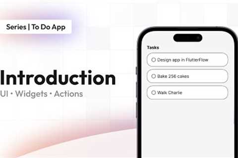 Introduction | To Do App | FlutterFlow for Beginners