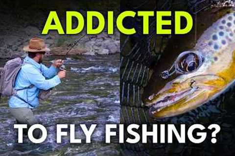 What Makes Fly Fishing So Addicting? | Ep. 104