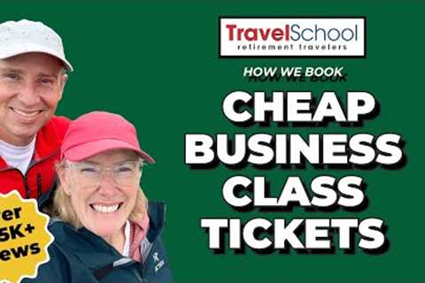 How to Book Cheap BUSINESS CLASS TICKETS without Points! Retirement Travel School