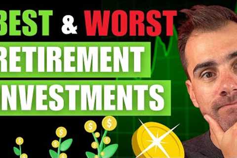 7 Types of Retirement Investments Ranked From Worst to Best