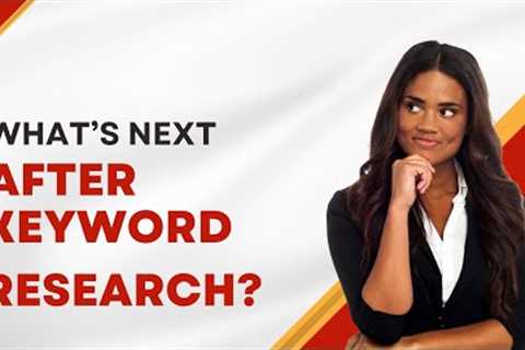 What's Next After Keyword Research? Implementing SEO Strategies for Success!