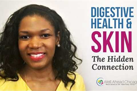 Chicago Holistic Doctor Discusses the Skin Gut Connection