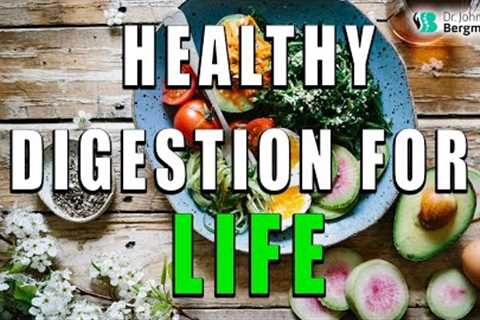 Healthy Digestion For LIFE