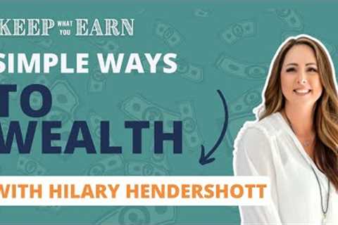 Simple Ways to Wealth with Hilary Hendershott