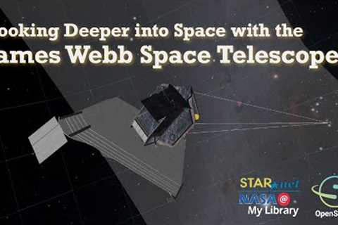 Looking Deeper into Space with James Webb Space Telescope | LIVE Oct. 14