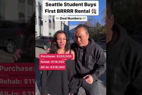 Seattle Student Buys First BRRRR Rental Property #realestateinvesting