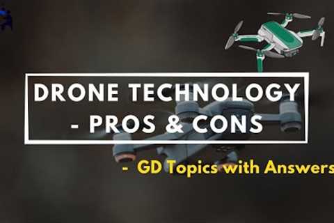 Drone Technology- Pros &amp; Cons | Group Discussion Topics With Answers | GD Ideas