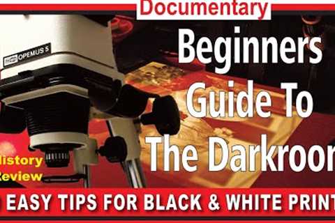 Beginners Guide To The Darkroom