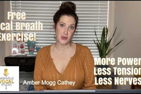 Free Vocal Breath Exercise: More Power - Less Tension - Less Nerves