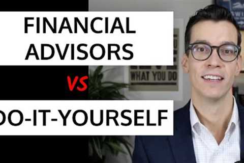 Do I Really Need A Financial Advisor? When To Hire A Financial Advisor