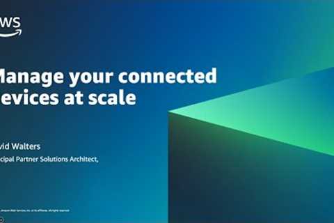 Managing a connected AWS IoT device fleet | Amazon Web Services