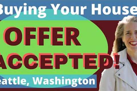 How To Get Your Offer Accepted On A House In the Seattle, WA Area