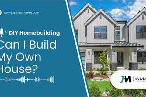 Can I build My Own House in Washington? | JayMarc Homes