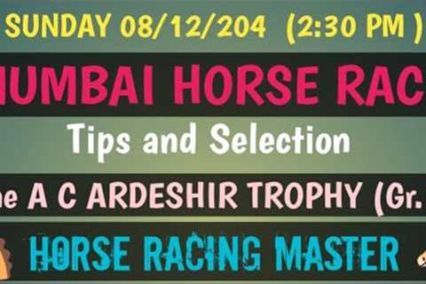 SUNDAY 08/12/2024🤙 MUMBAI HORSE RACE 🤙 Tips and Selection 🤙 The A C ARDESHIR TROPHY (Gr 3)🤙..